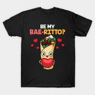 Cute & Funny Be My Bae-rrito Baerrito Burrito Pun T-Shirt